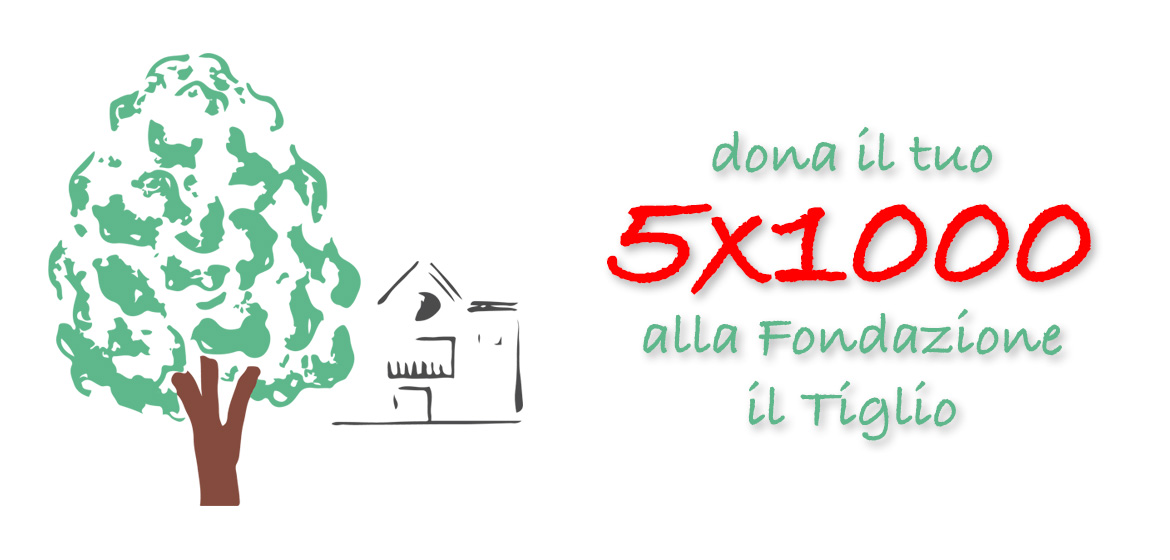 Dona il tuo 5x1000 alla Fondazione il Tiglio